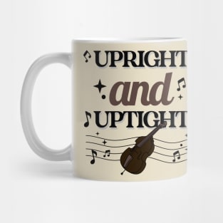 Upright And Uptight Double Bass Player Orchestra Joke Mug